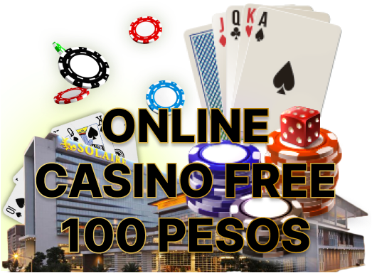 online casino free 100 pesos001.png
